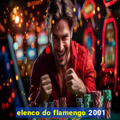 elenco do flamengo 2001